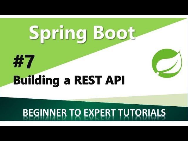 Spring Boot Tutorial 7 - Building a REST API