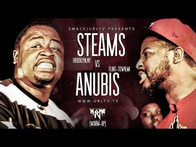 STEAMS VS ANUBIS : SMACK/ URL | URLTV