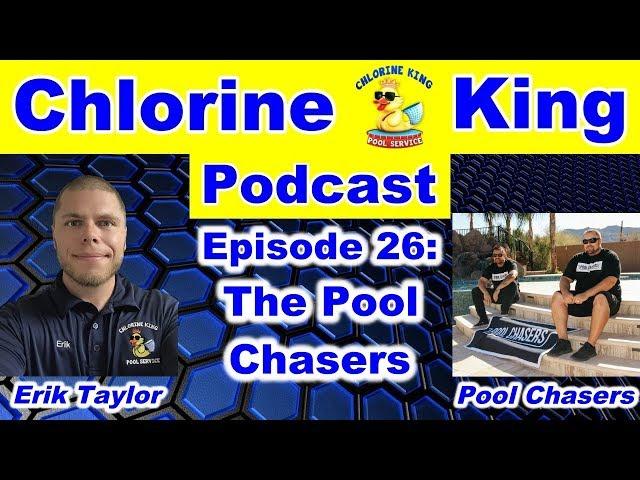 Chlorine King Podcast Episode 26: Interview with Greg & Tyler from the Pool Chasers (Audio Only)