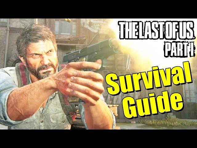 12 Tips to Endure and Survive The Last of Us Part 1