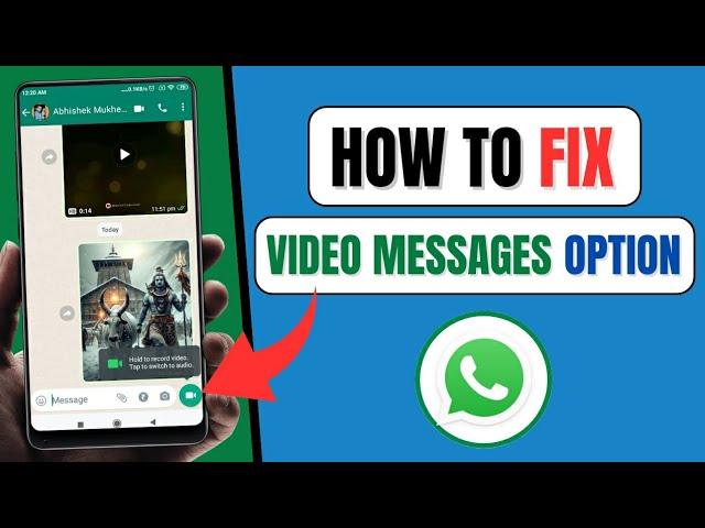 How To Fix Whatsapp VIDEO MESSAGE Option Not Showing | Send Whatsapp Video Message