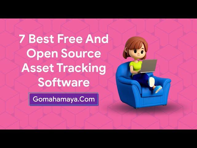 7 Best Free And Open Source Asset Tracking Software