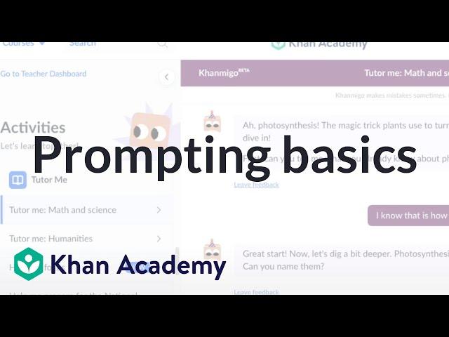 Prompting basics | Introducing Khanmigo | Khanmigo for students | Khan Academy