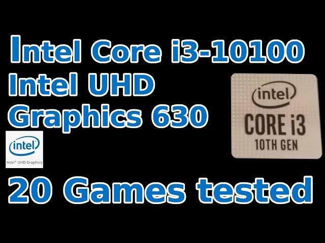 Intel Core i3-10100 \ Intel UHD Graphics 630 \ 20 Games tested in 09/2020 (16GB RAM)