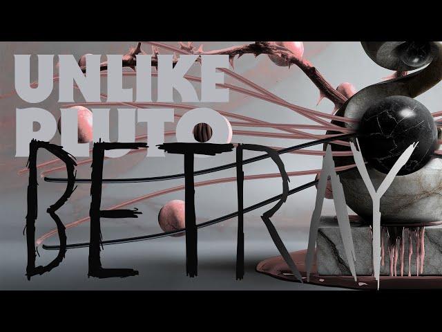 Unlike Pluto - Betray