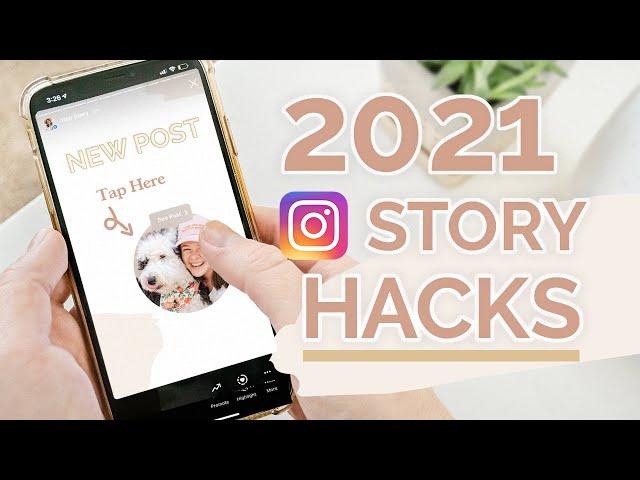 INSTAGRAM STORY HACKS 2021 