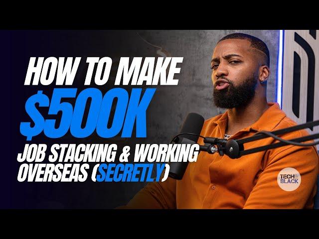 How To Make $500k+ Job Stacking + Working Overseas