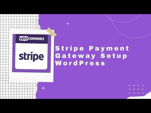 Stripe Payment Gateway Setup WooCommerce WordPress Websites