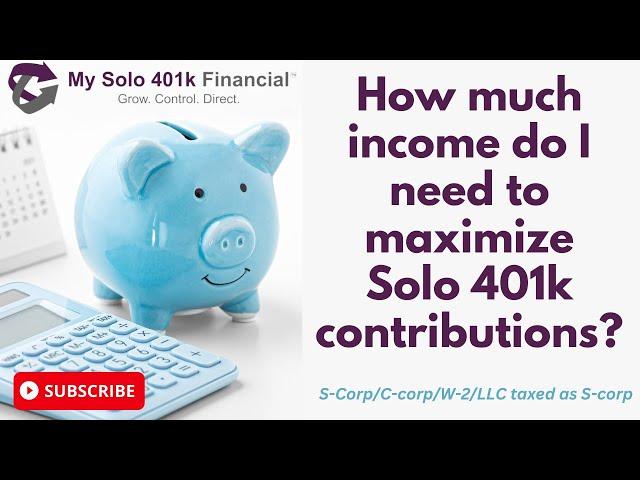 2024 Solo 401k "Magic Number": How Much W-2 Wages Needed to Max Out Solo 401k Contributions?[S-Corp]