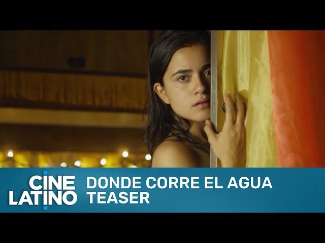 Donde corre el agua | Teaser | Cinelatino