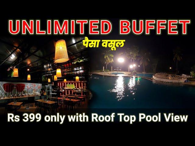 Unlimited Buffet Rs 399 all Days | Roof Top Pool View | Downtown Dive | Veg Buffet