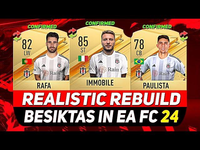 BESIKTAS REALISTIC REBUILD IN EA FC 24 CAREER MODE! ft. IMMOBILE, RAFA, PAULISTA...etc