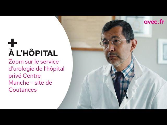 Zoom sur le service d'urologie de l'hôpital privé Centre Manche - avec.fr