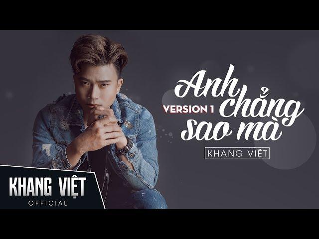 Anh Chẳng Sao Mà | Khang Việt | Audio Version 1