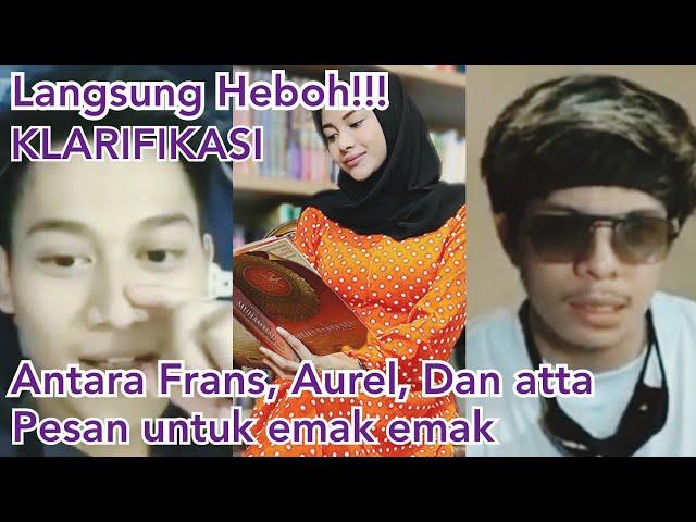 HEBOH !!! KLARIFIKASI FRANSDAN TENTANG HUBUNGAN NYA DENGAN AURELL | INI YANG ATTA LAKUKAN