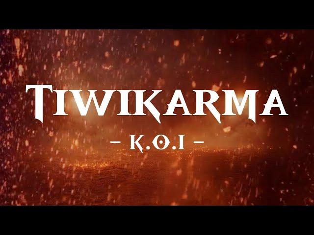 K.O.I - Tiwikarma (Lirik Video)