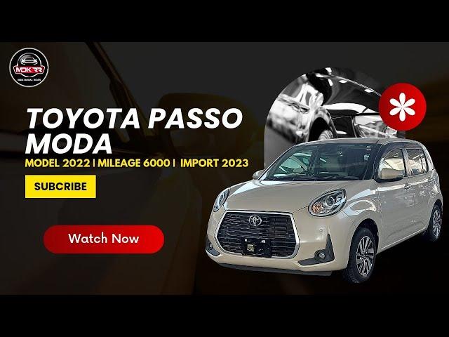 TOYOTA PASSO MODA 2022 MODEL | IMPORT 2023 | ORIGINAL PAINT | SCRATCH LESS CONDITION | 03330444244