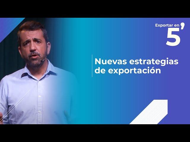 Nuevas estrategias de exportación- Exportar en 5 minutos