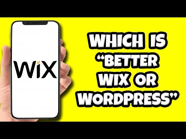 Which Is Better Wix Or Wordpress?