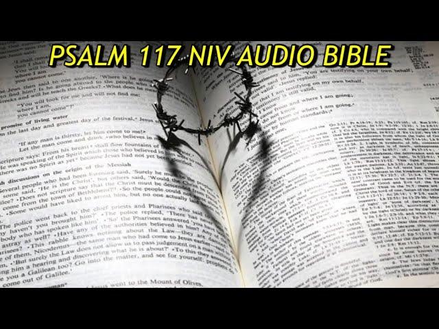 PSALM 117 NIV AUDIO BIBLE (with text)