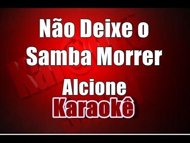 Não Deixe o Samba Morrer - Alcione - Karaokê