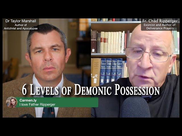 6 Levels of Demonic Possession | Fr Chad Ripperger and Dr Taylor Marshall