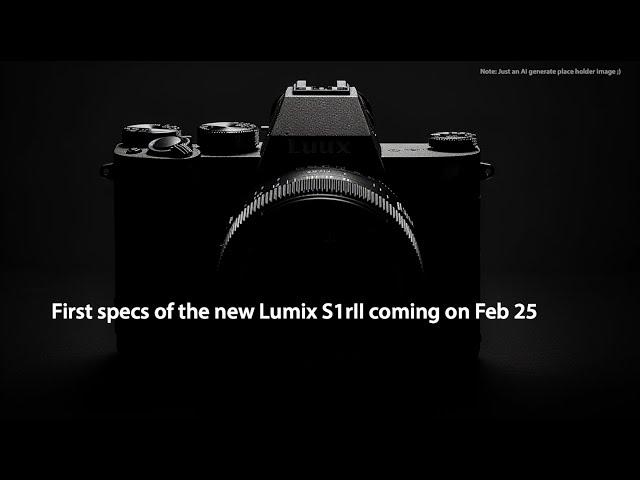 Exclusive First specs of the new Lumix S1rII coming on February 25!