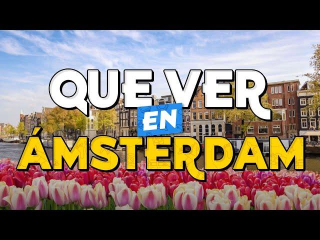 ️ TOP 10 Que Ver en Ámsterdam ️ Guía Turística Que Hacer en Amsterdam