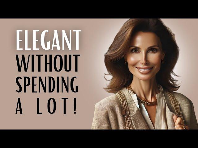 How to Look LUXURIOUS on a Budget | ELEGANT Style for Less