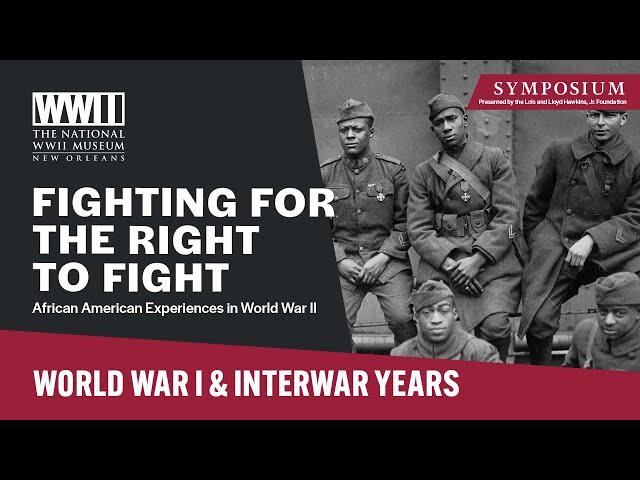 World War I & The Interwar Years | Fighting for the Right to Fight