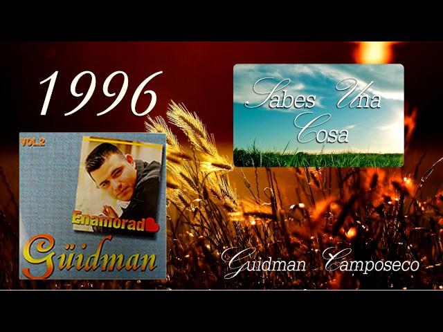 Guidman Camposeco 01-Sabes Una Cosa