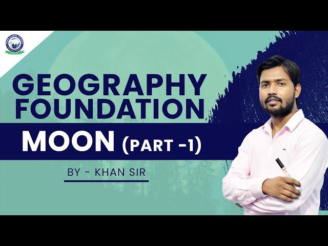 Solar System || Moon || Natural Satellite of Earth || By Khan Sir (Part- 1)