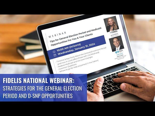 National Webinar: Strategies for the General Election Period and D-SNP Opportunities