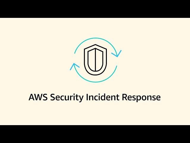 Introducing AWS Security Incident Response | Amazon Web Services