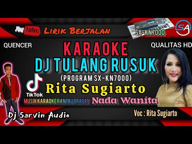 DJ TULANG RUSUK REMIX KARAOKE NADA WANITA | RITA SUGIARTO | DJ SARVIN AUDIO