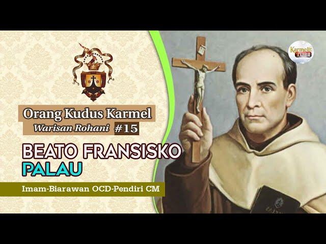 Orang Kudus Karmel #15 - BEATO FRANSISKO PALAU, OCD | Karmelit Tube