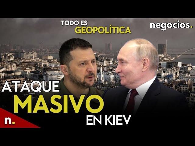 TODO ES GEOPOLÍTICA: ataque masivo de Rusia en Kiev, caos Francia y soldados de China en Bielorrusia