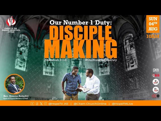 DISCIPLE MAKING - A Sermon By Rev. Kwame Rubadiri |CITAM Church Online