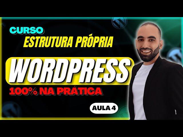 Como Instalar e Configurar o WORDPRESS na Hostinger | AULA 04 | Curso de Estrutura Própria