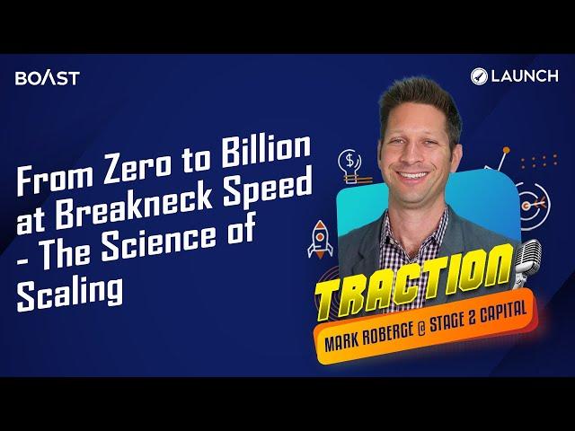 From Zero to Billion at Breakneck Speed - The Science of Scaling with Mark Roberge, Stage 2 Capital