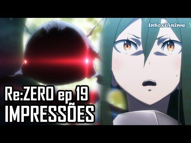 Re:Zero episódio 19 - ELE EVOLUIU!!! | Impressões semanais