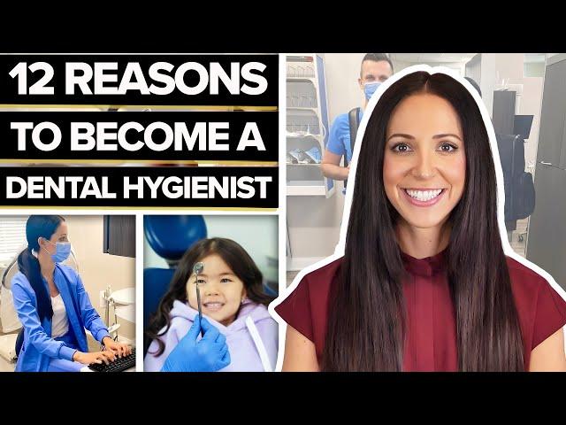 12 Reasons You Should Become A Dental Hygienist