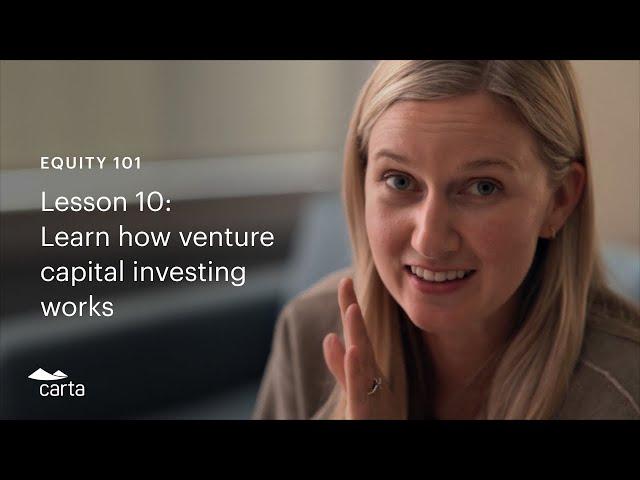 How venture capital investing works | Equity 101 lesson 10