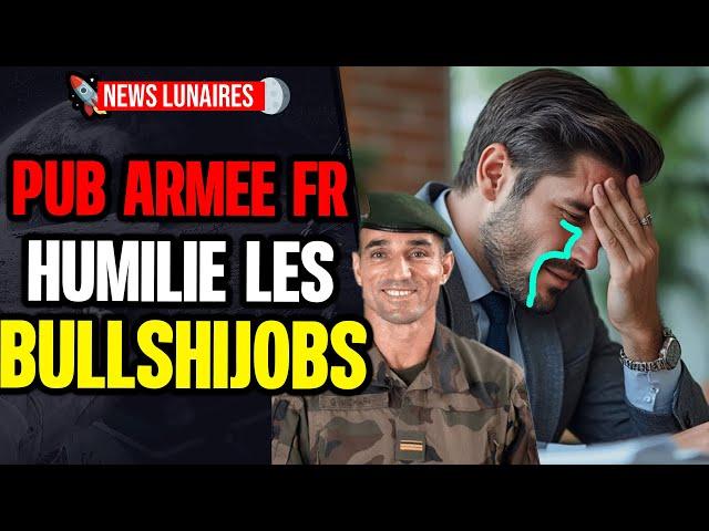 L'ARMEE HUMILIE LES BULLSHITJOBER DANS SA PUB ET DETRUIT LES DEV INFO - COUP DE COM ?