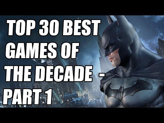 Top 30 BEST Games of the Decade  - Part 1