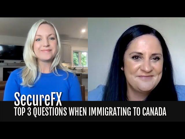SecureFX - TOP 3 questions when immigrating to Canada