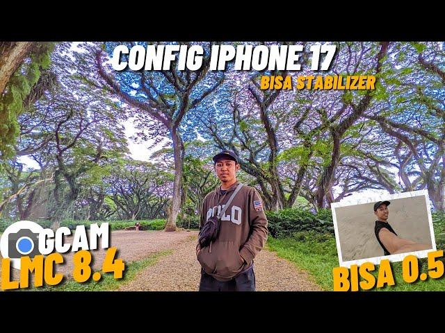 Stabilizer 0.5  Gcam Lmc 8.4 R18 Config iPhone 17 Support Lensa Ultrawide 0.5