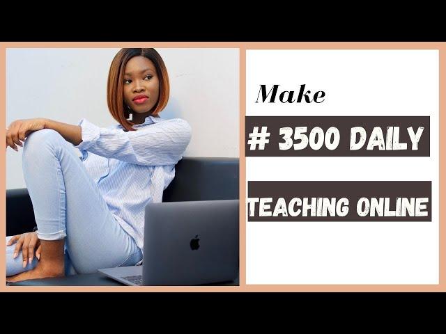 Make Money Teaching Online: how to make money online in Nigeria as a student