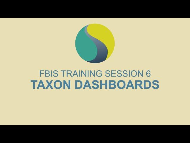 FBIS Training Session 6 - Taxon Dashboard