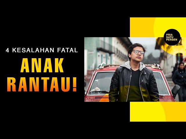 4 Kesalahan Fatal ANAK RANTAU! Jangan sampai lo lakukan di tanah perantauan bro!